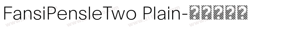 FansiPensleTwo Plain字体转换